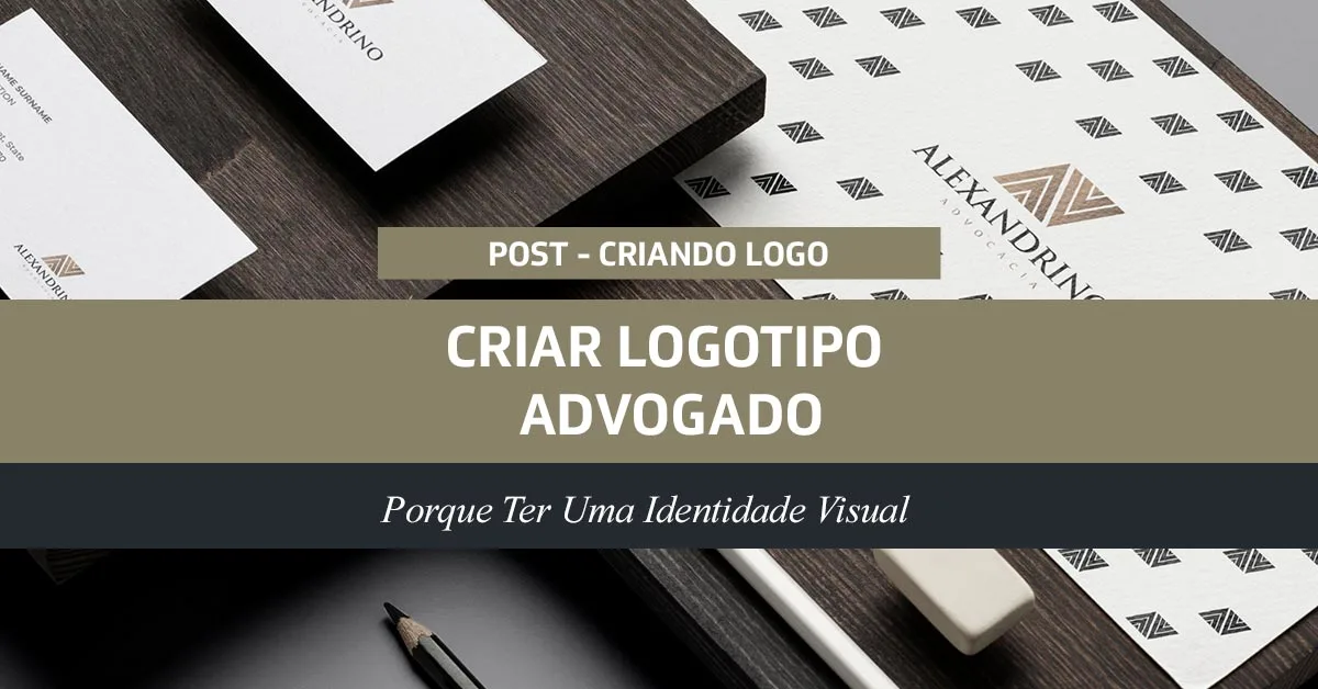 Criar Logotipo Advogado - Porque Ter Uma Identidade Visual